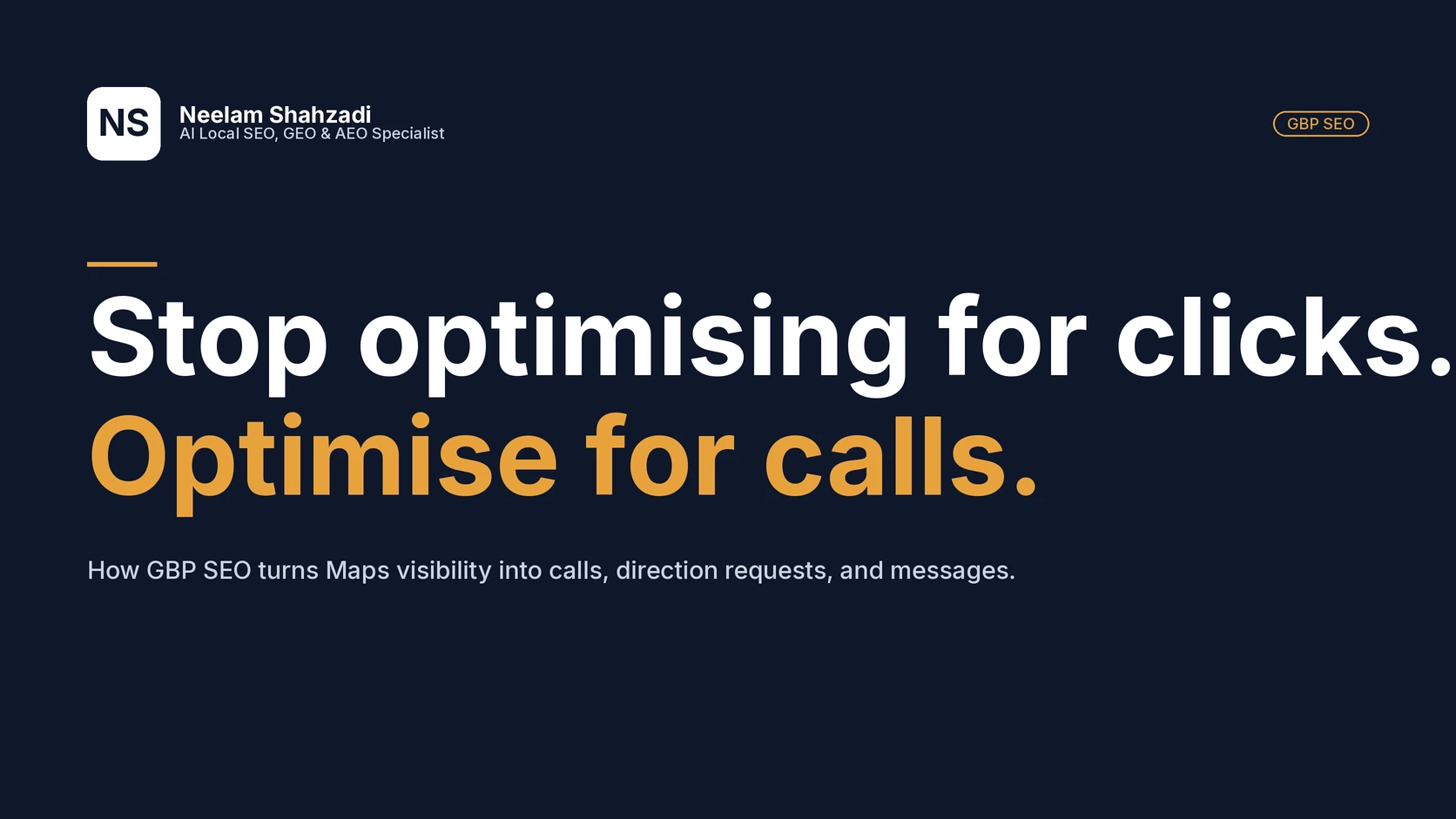 Black hero image with bold headline 'Stop optimising for clicks. Optimise for calls.' Google Business Profile SEO playbook for service businesses in 2026 by Neelam Shahzadi.